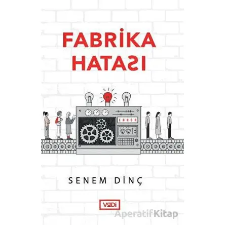 Fabrika Hatası - Senem Dinç - Vadi Yayınları