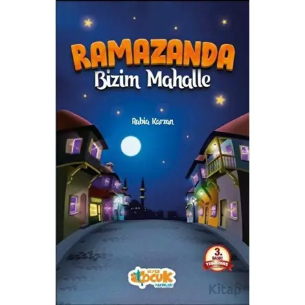 Ramazanda Bizim Mahalle - Rabia Karzan - Siyer Çocuk Yayınları