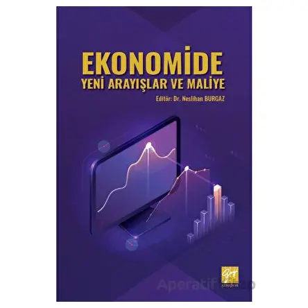 Ekonomide Yeni Arayışlar ve Maliye - Neslihan Burgaz - Gazi Kitabevi
