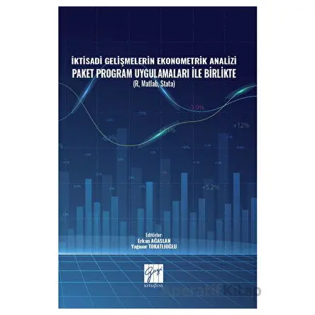 İktisadi Gelişmelerin Ekonometrik Analizi Paket Program Uygulamaları İle Birlikte
