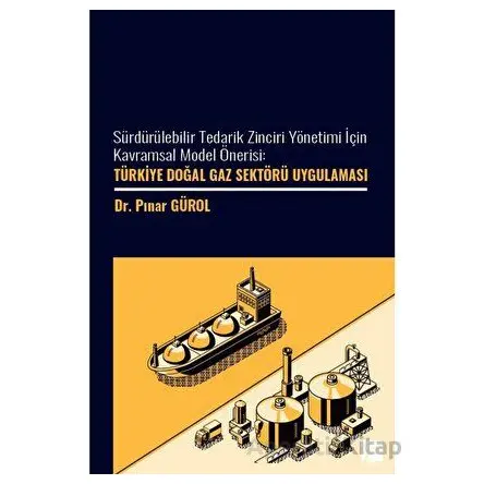 Sürdürülebilir Tedarik Zinciri Yönetimi İçin Kavramsal Model Önerisi: Türkiye Doğal Gaz Sektöre Uygu