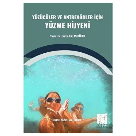 Yüzücüler ve Antrenörler İçin Yüzme Hijyeni - Burcu Ertaş Dölek - Gazi Kitabevi
