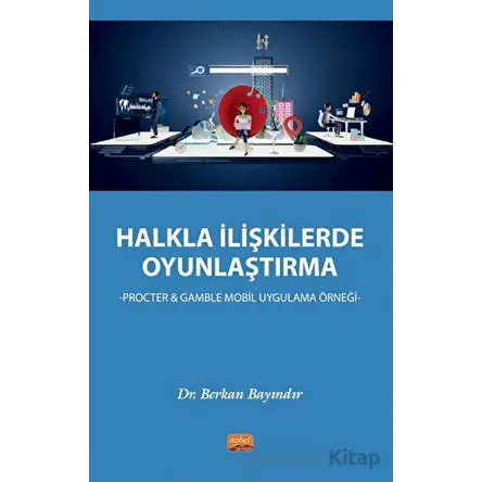 Halkla İlişkilerde Oyunlaştırma - Procter & Gamble Mobil Uygulama Örneği