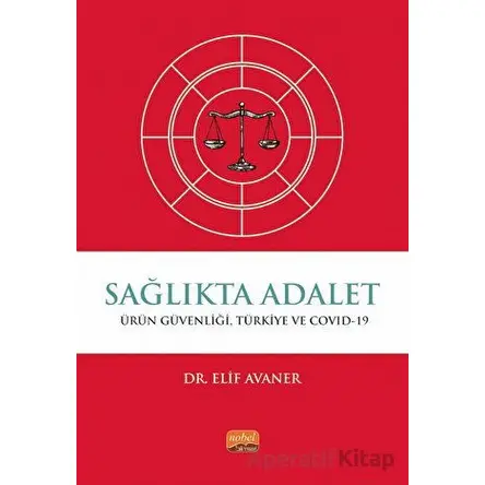 Sağlıkta Adalet - Elif Avaner - Nobel Bilimsel Eserler