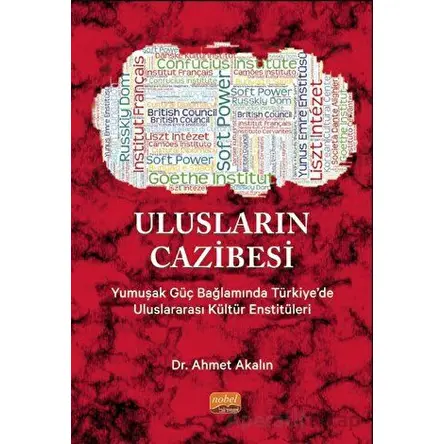 ULUSLARIN CAZİBESİ - Ahmet Akalın - Nobel Bilimsel Eserler