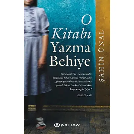 O Kitabı Yazma Behiye - Şahin Ünal - Epsilon Yayınevi