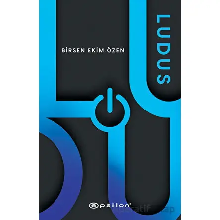 Ludus - Birsen Ekim Özen - Epsilon Yayınevi