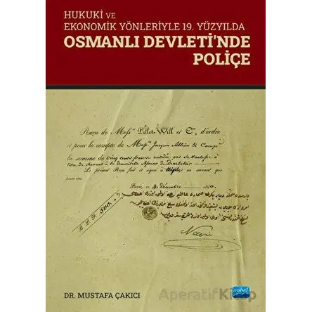 Hukuki ve Ekonomik Yönleriyle 19. Yüzyılda Osmanlı Devleti’nde Poliçe