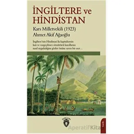 İngiltere Ve Hindistan - Ahmet Akif Ağaoğlu - Dorlion Yayınları