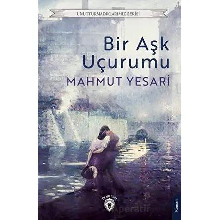 Bir Aşk Uçurumu - Mahmut Yesari - Dorlion Yayınları