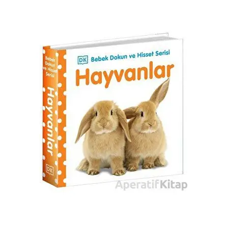 Hayvanlar - Bebek Dokun ve Hisset Serisi - Kolektif - Beta Kids
