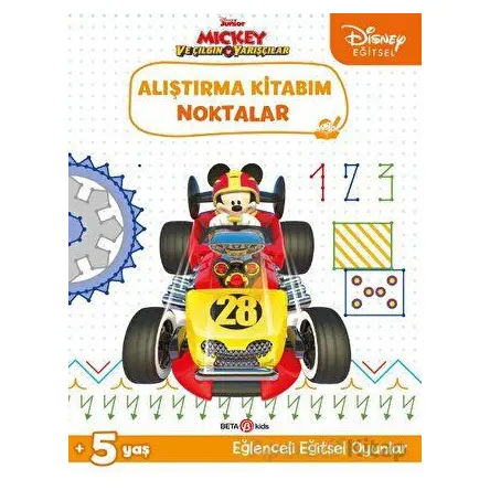 Disney Eğitsel Mickey ve Çılgın Yarışçılar Alıştırma Kitabım Noktalar - Gökçe Demir - Beta Kids