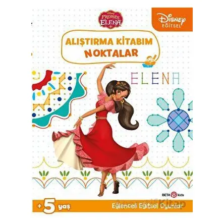 Disney Eğitsel Prenses Elena Alıştırma Kitabım Noktalar - Gökçe Demir - Beta Kids