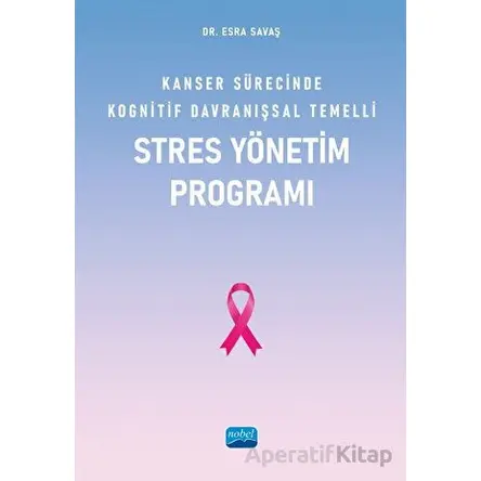 Kanser Sürecinde Kognitif Davranışsal Temelli Stres Yönetim Programı