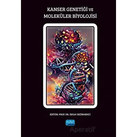 Kanser Genetiği ve Moleküler Biyolojisi - Kolektif - Nobel Akademik Yayıncılık