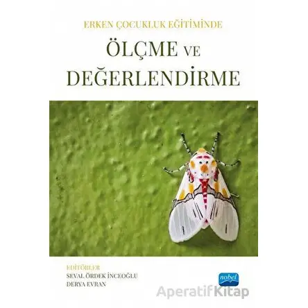Erken Çocukluk Eğitiminde Ölçme ve Değerlendirme - Kolektif - Nobel Akademik Yayıncılık
