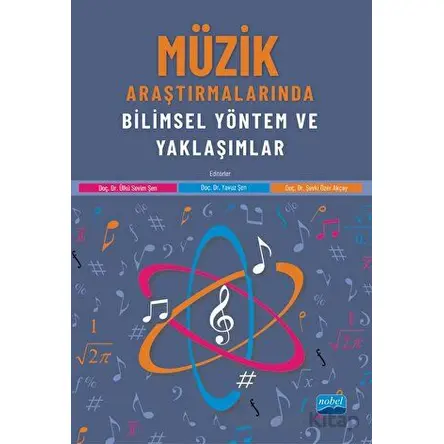 Müzik Araştırmalarında Bilimsel Yöntem ve Yaklaşımlar - Kolektif - Nobel Akademik Yayıncılık