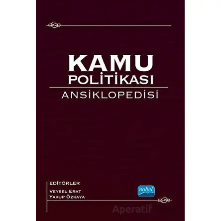 Kamu Politikası Ansiklopedisi - Kolektif - Nobel Akademik Yayıncılık