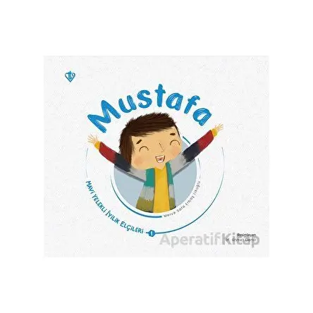 Mustafa - Mavi Yelekli İyilik Elçileri - Merve Safa Erbaş Likoğlu - Türkiye Diyanet Vakfı Yayınları