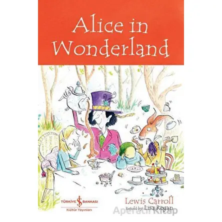 Alice in Wonderland - Lewis Carroll - İş Bankası Kültür Yayınları