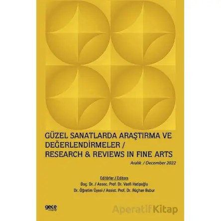 Güzel Sanatlarda Araştırma ve Değerlendirmeler - Aralık 2022 - Kolektif - Gece Kitaplığı