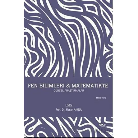 Fen Bilimleri - Matematikte Güncel Araştırmalar - Hasan Akgül - Gece Kitaplığı