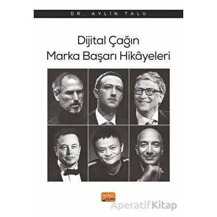 Dijital Çağın Marka Başarı Hikayeleri - Aylin Talu - Nobel Bilimsel Eserler