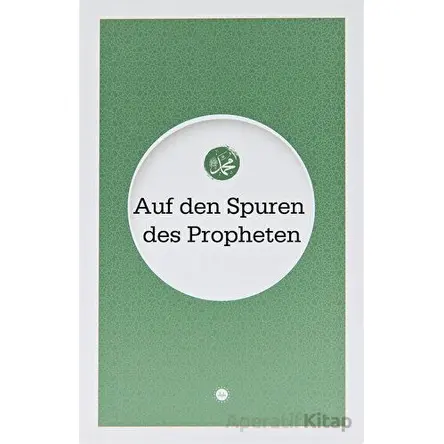 Auf Den Spuren Des Propheten Peygamberin İzinde Almanca - Kolektif - Diyanet İşleri Başkanlığı