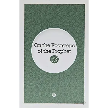 On The Footsteps Of The Prophet (Peygamberin İzinde) İngilizce