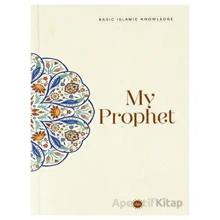 Basic Islamic Knowledge My Prophet - Kolektif - Diyanet İşleri Başkanlığı