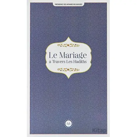 Le Mariage a Travers Les Hadiths (Hadislerle Evlilik) Fransızca
