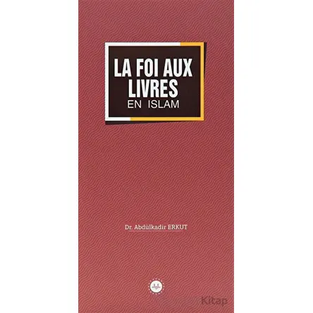 La Foi Aux Livres En Islam (İslamda Kitaplara İman) Fransızca