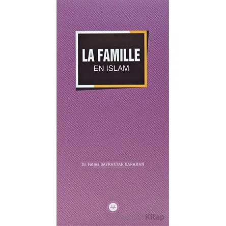 La Famille En Islam (İslamda Aile) Fransızca - Fatma Bayraktar Karahan - Diyanet İşleri Başkanlığı