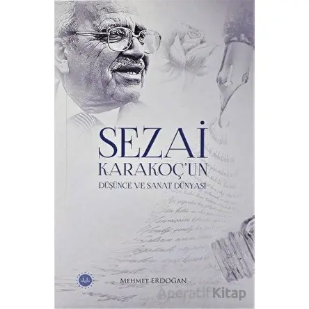 Sezai Karakoçun Düşünce ve Sanat Dünyası - Mehmet Erdoğan - Diyanet İşleri Başkanlığı