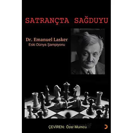 Satrançta Sağduyu - Emanuel Lasker - Cinius Yayınları