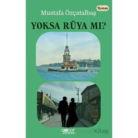 Yoksa Rüya Mı? - Mustafa Özçatalbaş - Gülnar Yayınları