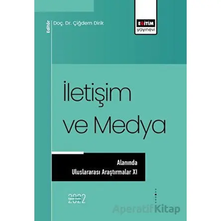 İletişim ve Medya Alanında Uluslararası Araştırmalar XI