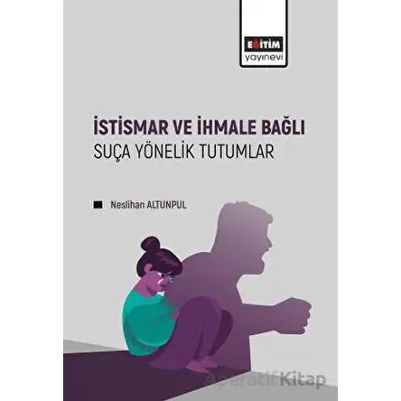 İstismar ve İhmale Bağlı Suça Yönelik Tutumlar