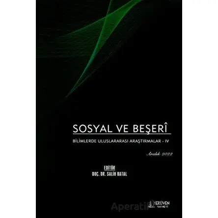 Sosyal ve Beşeri Bilimlerde Uluslararası Araştırmalar 4 - Aralık 2022