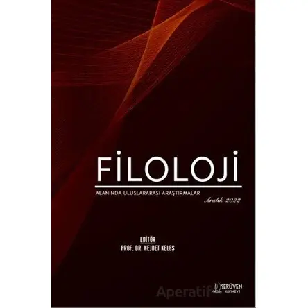 Filoloji Alanında Uluslararası Araştırmalar - Aralık 2022 - Nejdet Keleş - Serüven Yayınevi
