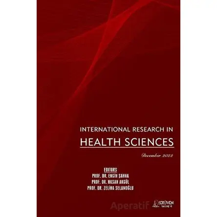 International Research in Health Sciences - December 2022 - Engin Şahna - Serüven Yayınevi