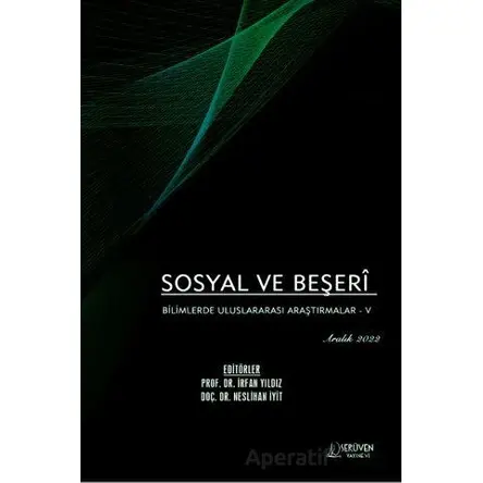 Sosyal ve Beşeri Bilimlerde Uluslararası Araştırmalar 5 - Aralık 2022