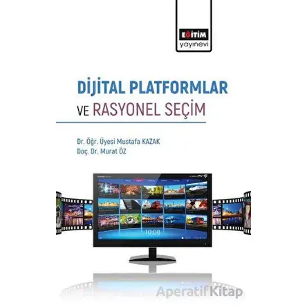 Dijital Platformlar ve Rasyonel Seçim - Murat Öz - Eğitim Yayınevi - Bilimsel Eserler