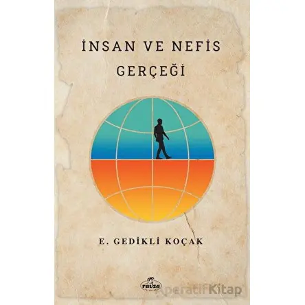 İnsan ve Nefis Gerçeği - E. Gedikli Koçak - Ravza Yayınları