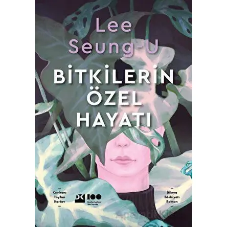 Bitkilerin Özel Hayatı - Lee Seoung-u - Doğan Kitap