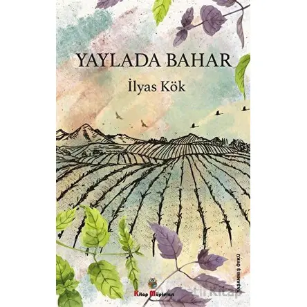 Yaylada Bahar - İlyas Kök - Kitap Müptelası Yayınları