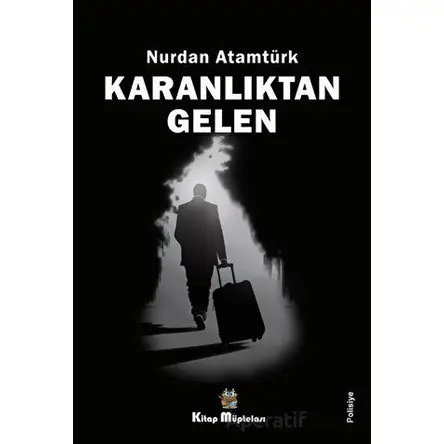 Karanlıktan Gelen - Nurdan Atamtürk - Kitap Müptelası Yayınları