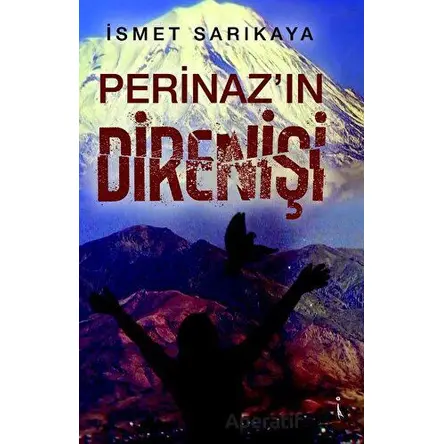 Perinaz’ın Direnişi - İsmet Sarıkaya - İkinci Adam Yayınları