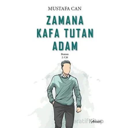 Zamana Kafa Tutan Adam - Mustafa Can - Armoni Yayıncılık