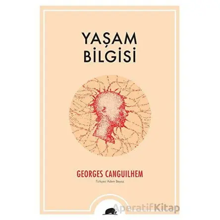 Yaşam Bilgisi - Georges Canguilhem - Kolektif Kitap
